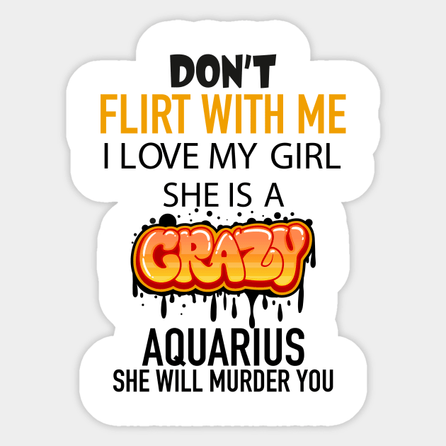 I Love My Crazy Aquarius Girl Sticker by Diannas